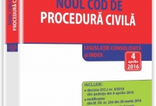 Noul Cod de procedură civilă 2016. Legislație consolidată și INDEX: 4 aprilie 2016